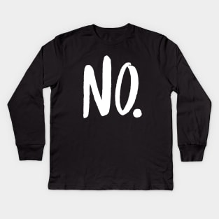 No. Kids Long Sleeve T-Shirt